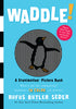 WADDLE!